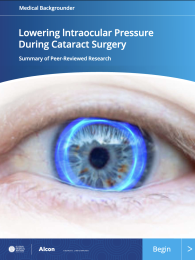Medical Backgrounder: Lowering IOP Pressure During Cataract Surgery