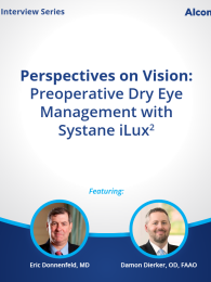 Perspectives on Vision: Preoperative Dry Eye Management with Systane iLux