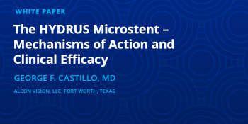 The HYDRUS Microstent –Mechanisms of Action and Clinical Efficacy